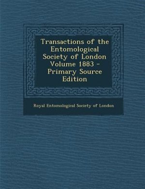 Front cover_Transactions of the Entomological Society of London Volume 1883 - Primary Source Edition