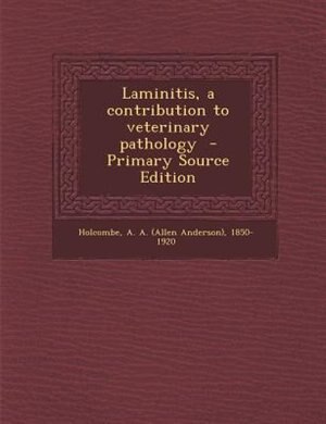 Couverture_Laminitis, a contribution to veterinary pathology  - Primary Source Edition