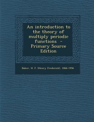 Front cover_An introduction to the theory of multiply periodic functions  - Primary Source Edition