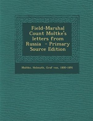 Front cover_Field-Marshal Count Moltke's letters from Russia