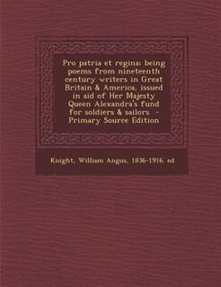 Front cover_Pro patria et regina; being poems from nineteenth century writers in Great Britain &amp; America, issued in aid of Her Majesty Queen Alexandra's fund for soldiers &amp; sailors  - Primary Source Edition
