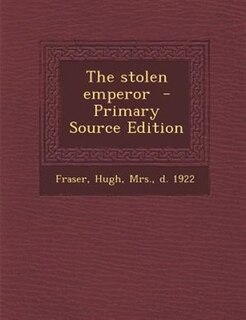 Couverture_The stolen emperor  - Primary Source Edition