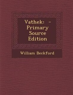 Vathek: - Primary Source Edition