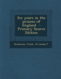 Couverture_Six years in the prisons of England  - Primary Source Edition
