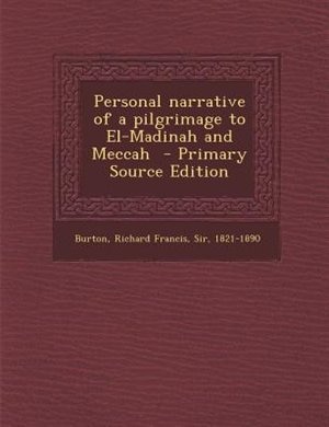 Front cover_Personal narrative of a pilgrimage to El-Madinah and Meccah  - Primary Source Edition