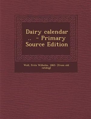 Couverture_Dairy calendar ..  - Primary Source Edition