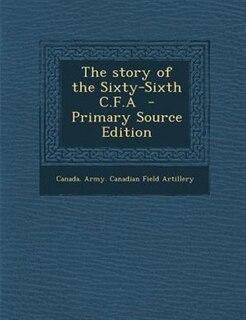 Front cover_The story of the Sixty-Sixth C.F.A