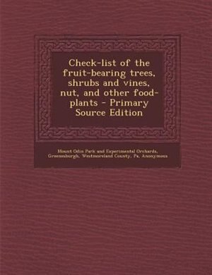 Couverture_Check-list of the fruit-bearing trees, shrubs and vines, nut, and other food-plants - Primary Source Edition