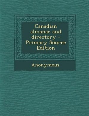 Front cover_Canadian almanac and directory - Primary Source Edition