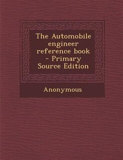 Couverture_The Automobile engineer reference book - Primary Source Edition