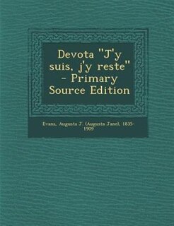 Devota J'y suis, j'y reste - Primary Source Edition