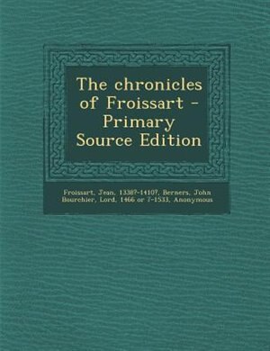 The chronicles of Froissart