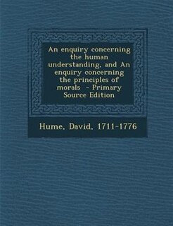Front cover_An enquiry concerning the human understanding, and An enquiry concerning the principles of morals  - Primary Source Edition