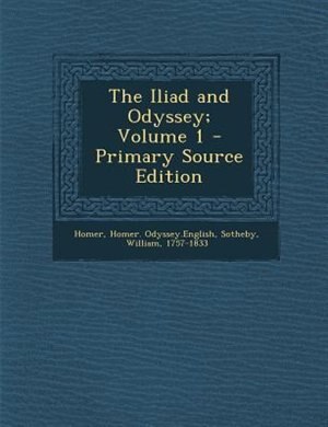 Couverture_The Iliad and Odyssey; Volume 1 - Primary Source Edition
