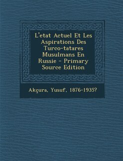 Front cover_L'etat Actuel Et Les Aspirations Des Turco-tatares Musulmans En Russie
