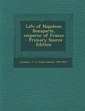 Couverture_Life of Napoleon Bonaparte, emperor of France
