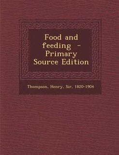 Food and feeding  - Primary Source Edition