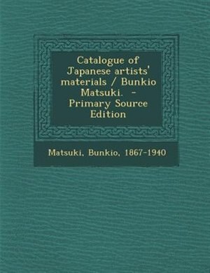 Front cover_Catalogue of Japanese artists' materials / Bunkio Matsuki.