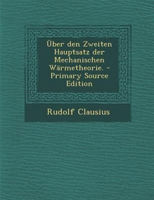 Couverture__ber den Zweiten Hauptsatz der Mechanischen WSrmetheorie. - Primary Source Edition