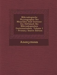 Front cover_Mikroskopische Physiographie Der Mineralen Und Gesteine