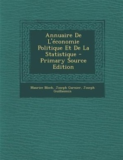 Couverture_Annuaire De L'Tconomie Politique Et De La Statistique - Primary Source Edition