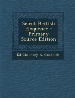 Select British Eloquence - Primary Source Edition