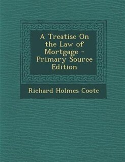 Couverture_A Treatise On the Law of Mortgage - Primary Source Edition