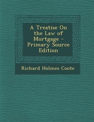 Couverture_A Treatise On the Law of Mortgage - Primary Source Edition