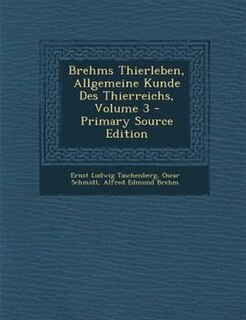 Front cover_Brehms Thierleben, Allgemeine Kunde Des Thierreichs, Volume 3 - Primary Source Edition