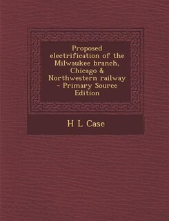 Couverture_Proposed Electrification of the Milwaukee Branch, Chicago & Northwestern Railway