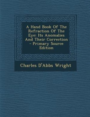 Front cover_A Hand Book Of The Refraction Of The Eye
