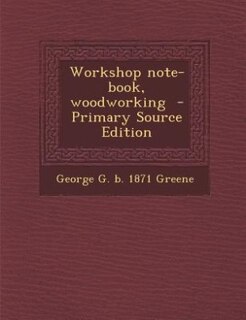 Couverture_Workshop note-book, woodworking  - Primary Source Edition