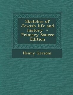 Front cover_Sketches of Jewish life and history  - Primary Source Edition