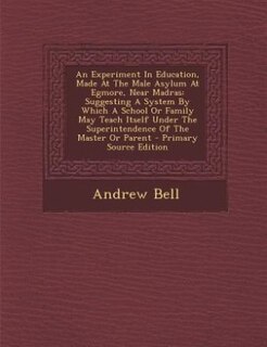 Couverture_An Experiment In Education, Made At The Male Asylum At Egmore, Near Madras