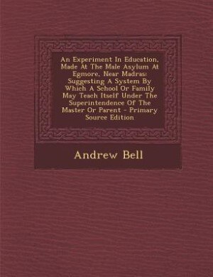 Couverture_An Experiment In Education, Made At The Male Asylum At Egmore, Near Madras