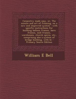 Front cover_Carpentry made easy, or, The science and art of framing, on a new and improved system