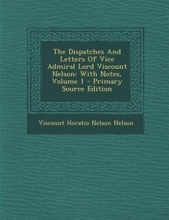 Couverture_The Dispatches And Letters Of Vice Admiral Lord Viscount Nelson