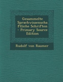 Gesammelte Sprachwissenschaftliche Schriften - Primary Source Edition
