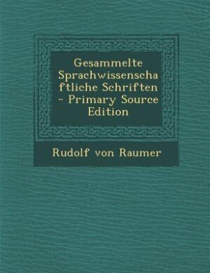 Gesammelte Sprachwissenschaftliche Schriften - Primary Source Edition