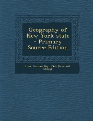 Front cover_Geography of New York state  - Primary Source Edition