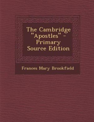 Couverture_The Cambridge Apostles - Primary Source Edition