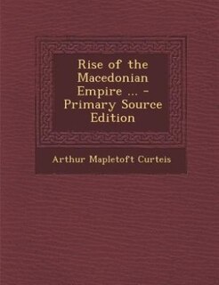 Front cover_Rise of the Macedonian Empire ...