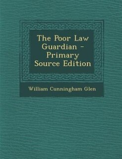 Front cover_The Poor Law Guardian - Primary Source Edition