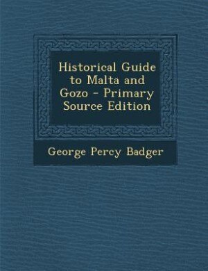 Front cover_Historical Guide to Malta and Gozo - Primary Source Edition