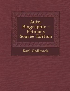 Couverture_Auto-Biographie - Primary Source Edition
