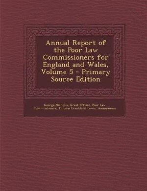 Couverture_Annual Report of the Poor Law Commissioners for England and Wales, Volume 5 - Primary Source Edition