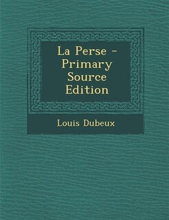 La Perse - Primary Source Edition
