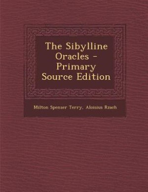 The Sibylline Oracles - Primary Source Edition