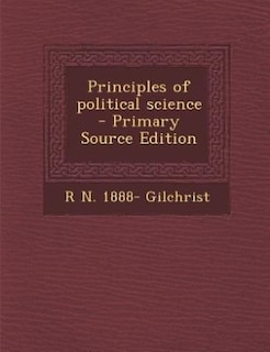 Couverture_Principles of political science  - Primary Source Edition