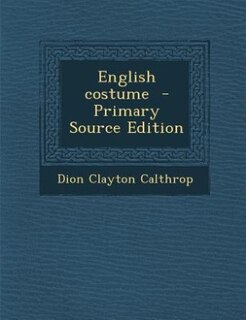 English costume  - Primary Source Edition